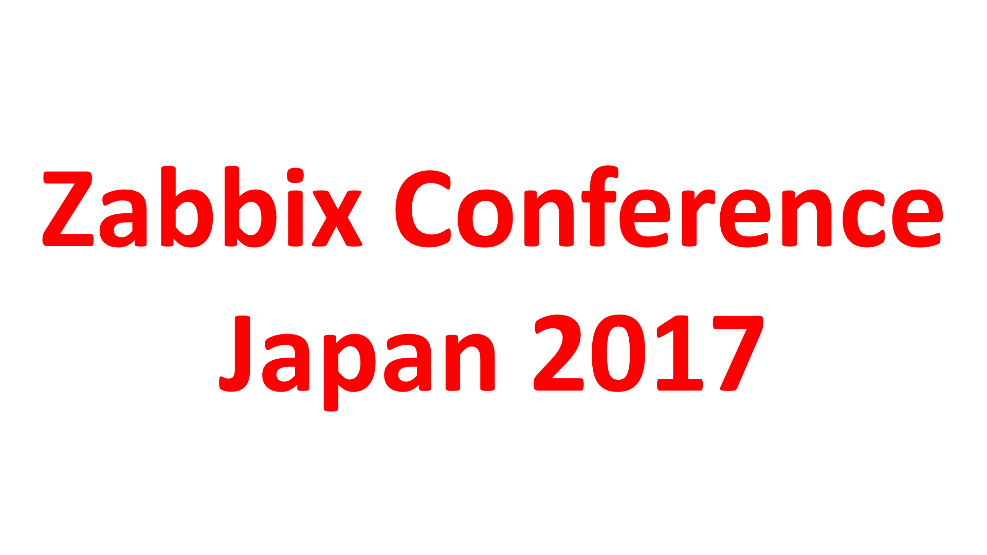 Zabbix Conference Japan 2017